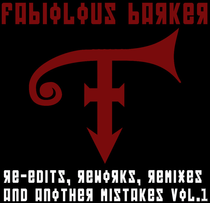 FabioLous Barker - Re-Edits, Reworks, Remixes & Another Mistakes Vol 1 / Ganbatte