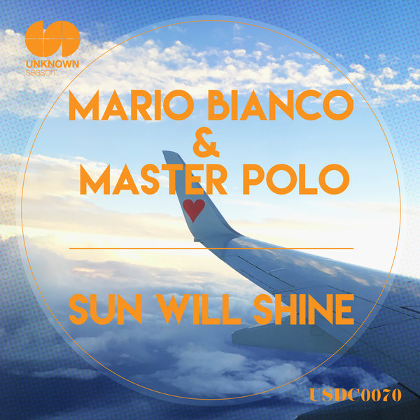 Mario Bianco & Master Polo - Sun Will Shine / UNKNOWN season
