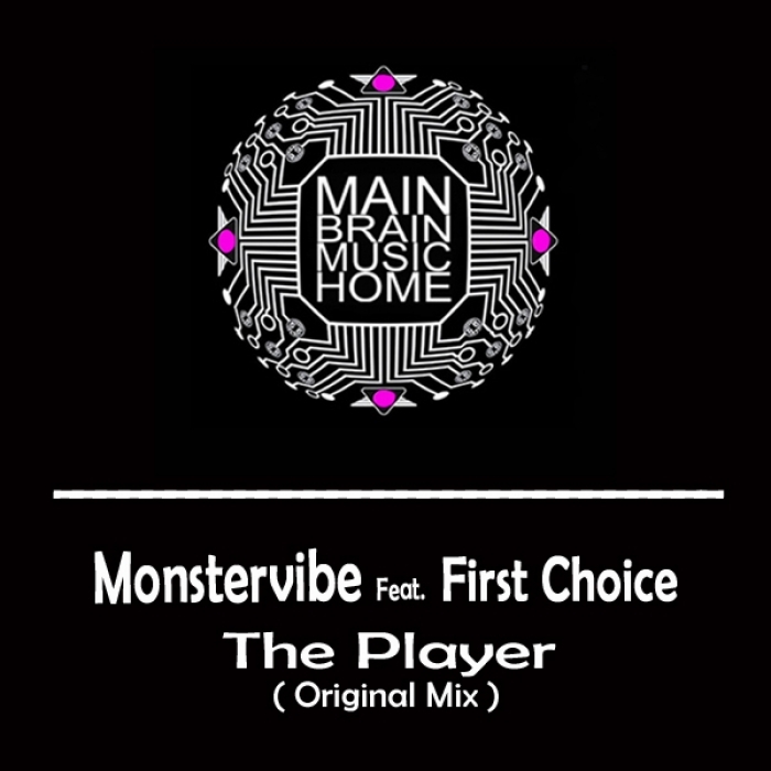 Monstervibe feat. First Choice - The Player / MBMH