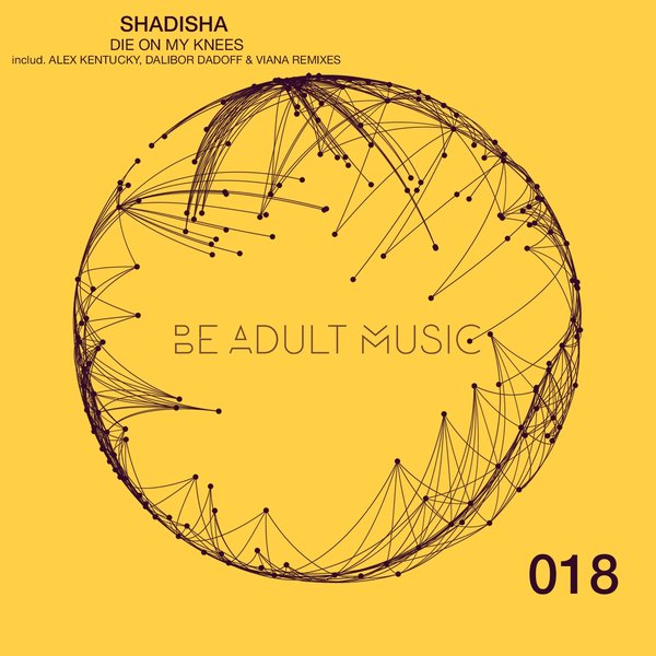 Shadisha - Die On My Knees / Be Adult Music