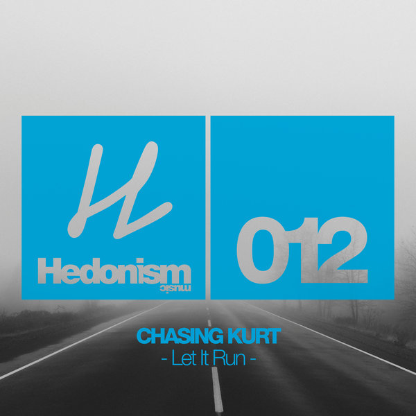 Chasing Kurt - Let It Run / Hedonism Music