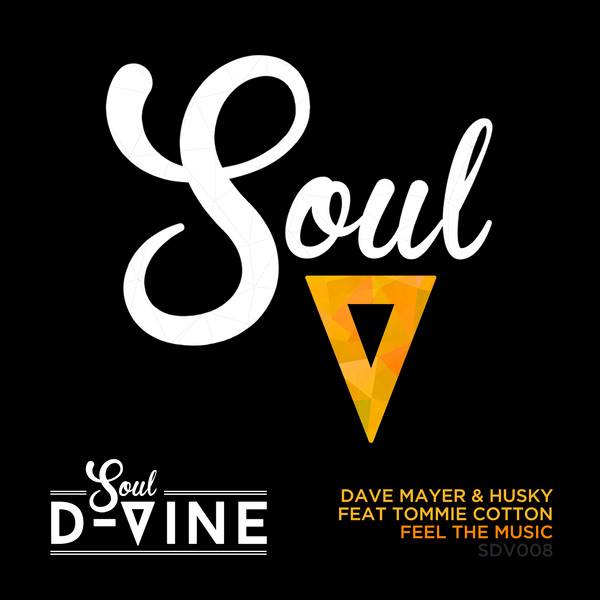 Dave Mayer & Husky feat. Tommie Cotton - Feel the Music / Soul D-Vine