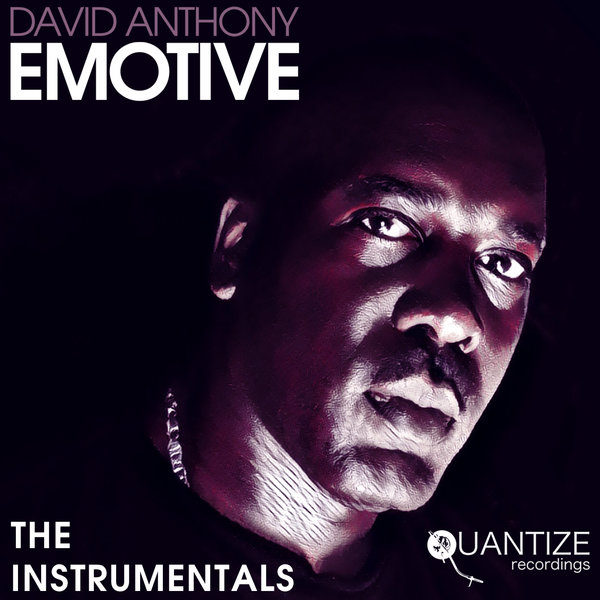 David Anthony - Emotive (The Instrumentals) / Quantize Recordings