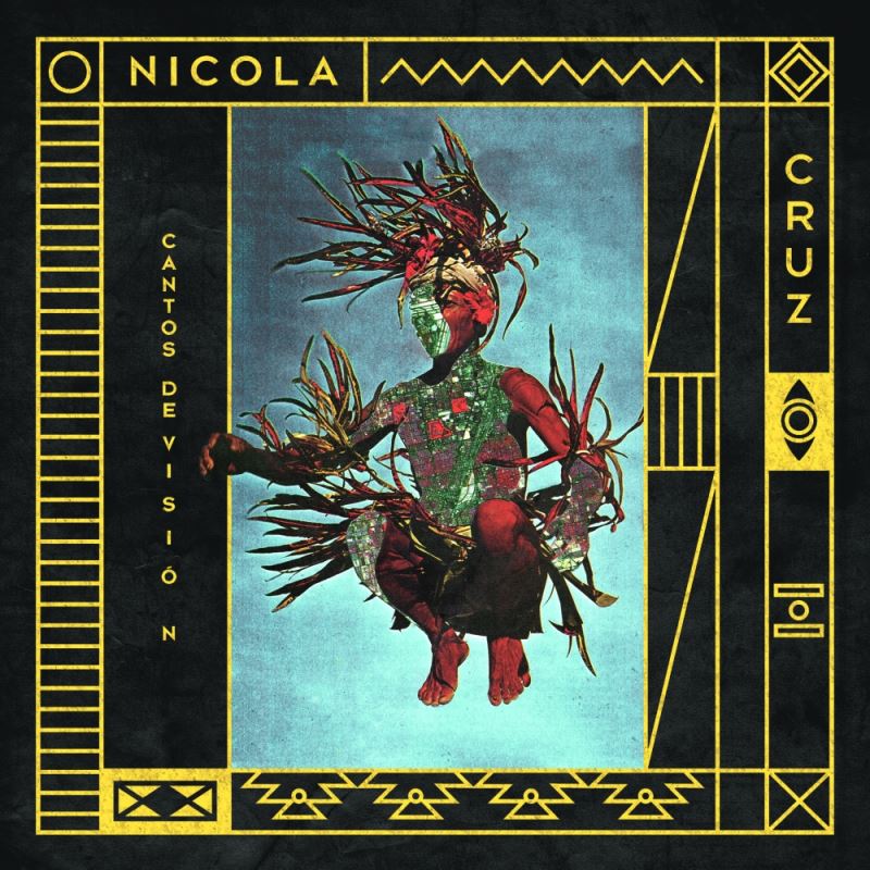 Nicola Cruz - Cantos de Vision / Multi Culti