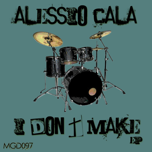 Alessio Cala - I Don't Make EP / Modulate Goes Digital