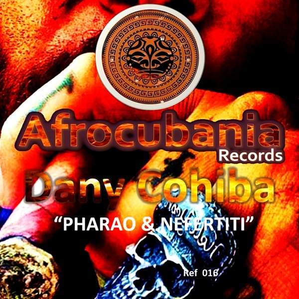 Dany Cohiba - Pharao & Nefertiti / Afrocubania Records