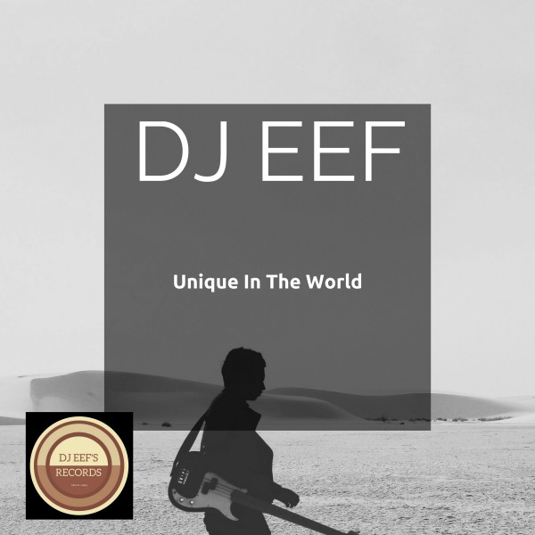 DJ Eef - Unique In The World / DjEef 's Records