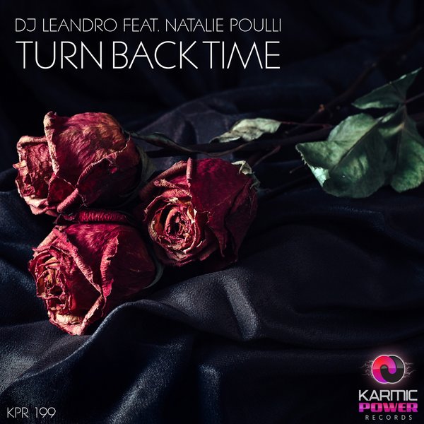 DJ Leandro - Turn Back Time (feat. Natalie Poulli) / Karmic Power Records
