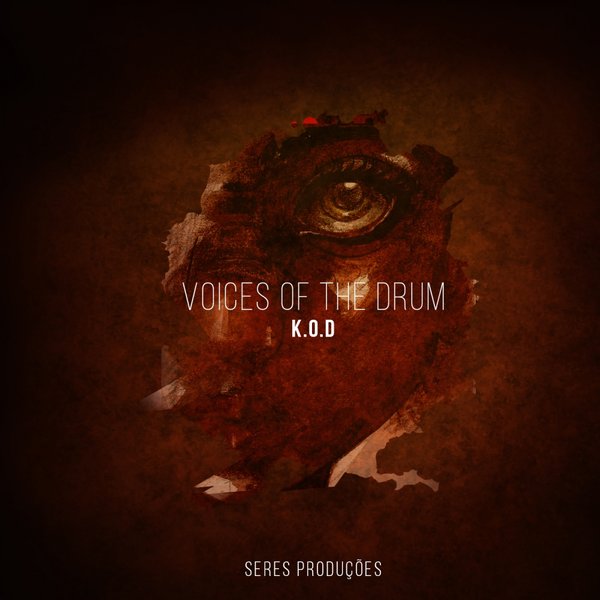 K.O.D - Voices Of The Drum / Seres Producoes