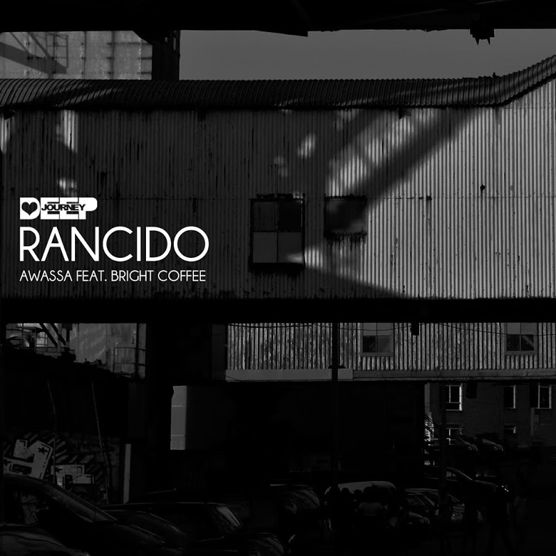 Rancido feat. Bright Coffee - Awassa EP / Deep Journey Recordings