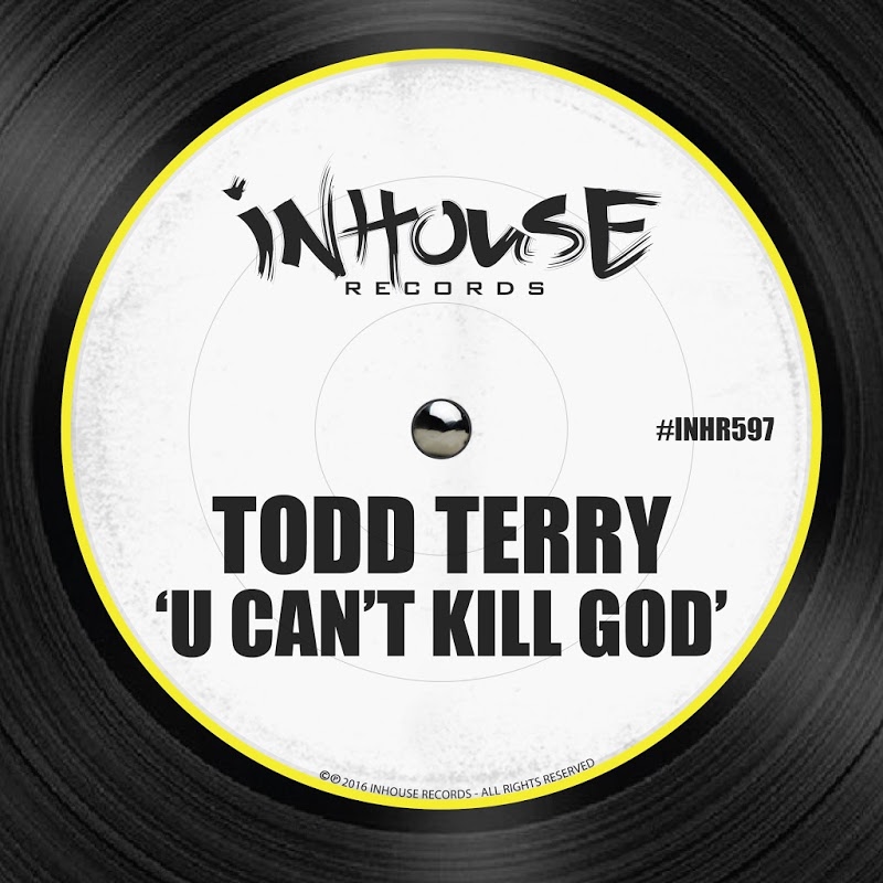 Todd Terry - U Can't Kill God / Inhouse