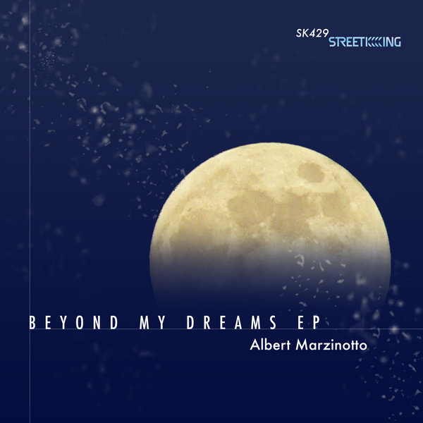 Albert Marzinotto - Beyond My Dreams EP / Street King