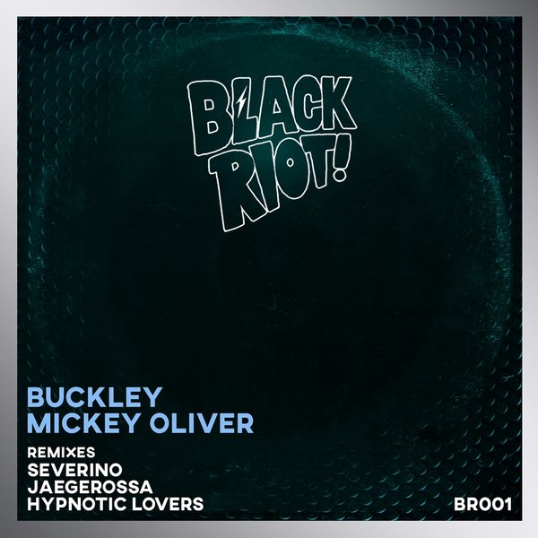 Buckley & Mickey Oliver feat. Russoul - Black Riot 01 / Black Riot