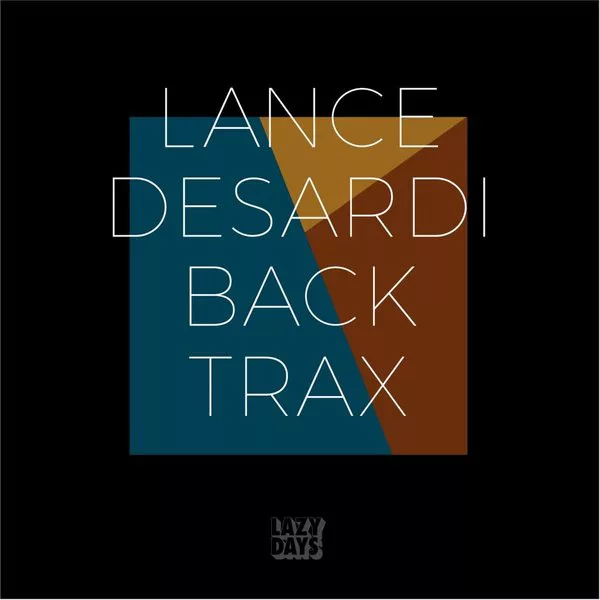 Lance DeSardi - Back Trax / Lazy Days Recordings