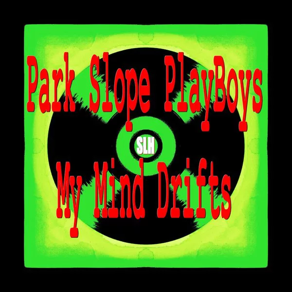 Park Slope PlayBoys - My Mind Drifts / SLH Recordings