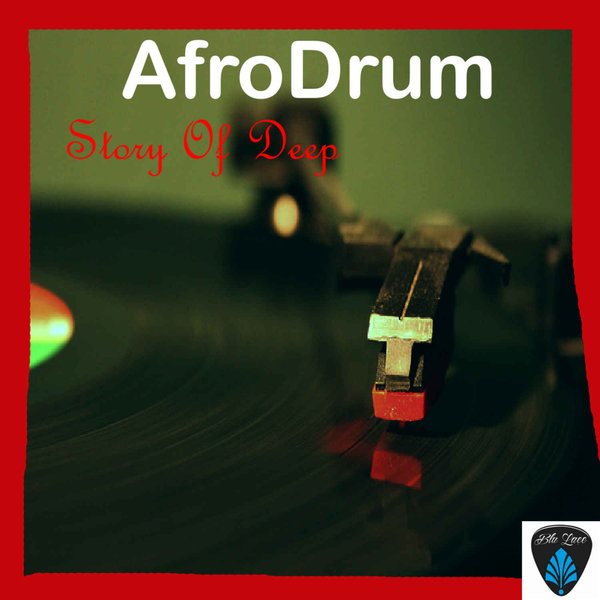 AfroDrum - Story Of Deep / Blu Lace Music