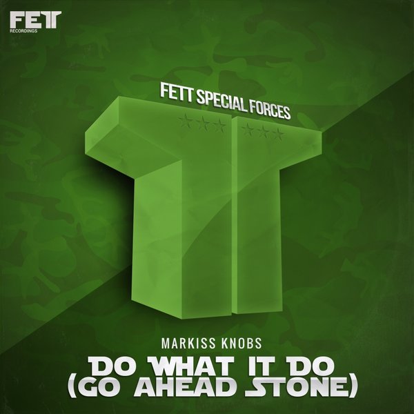 Markiss Knobs - Do What It Do (Go Ahead Stone) / Fett Recordings