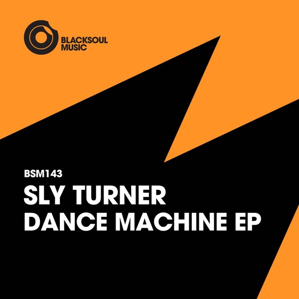 Sly Turner - Dance Machine / Blacksoul Music