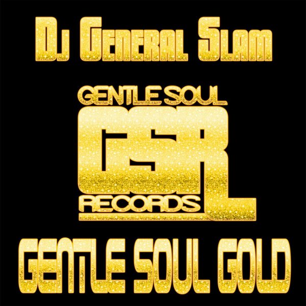 DJ General Slam - Gentle Soul Gold / Gentle Soul Records