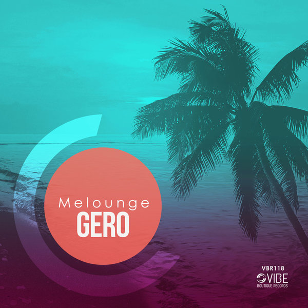 Gero - Melounge / Vibe Boutique Records