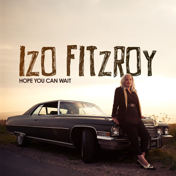 Izo FitzRoy - Hope You Can Wait / Jalapeno