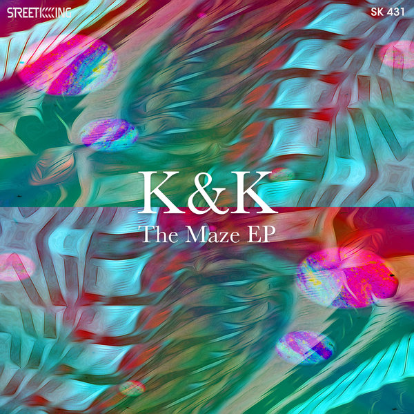 K&K - The Maze EP / Street King