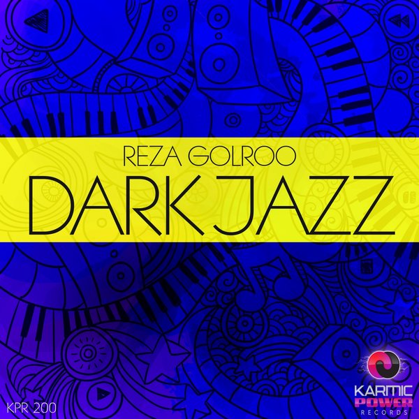 Reza Golroo - Dark Jazz / Karmic Power Records