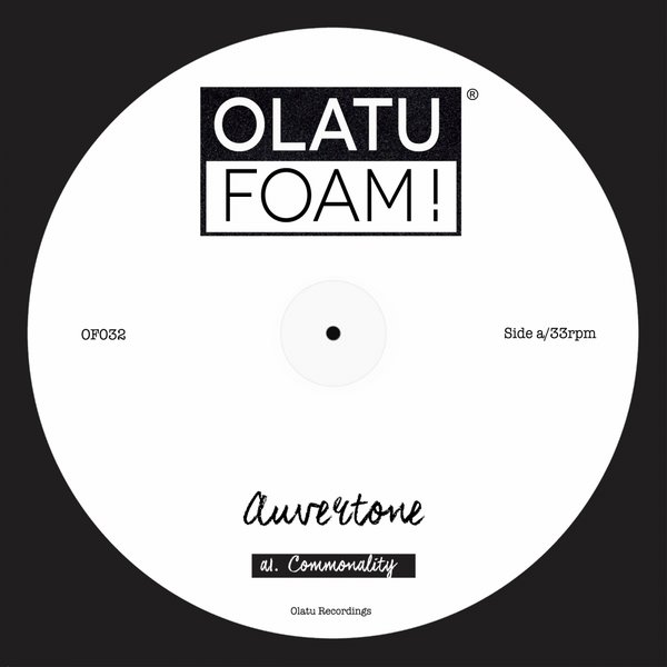 Auvertone - Commonality / Olatu Foam!