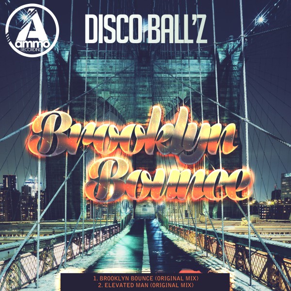 Disco Ball'z - Brooklyn Bounce / Ammo Recordings