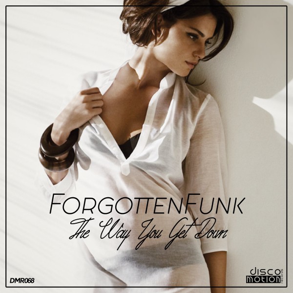 ForgottenFunk - The Way You Get Down / Disco Motion Records