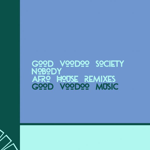 Good Voodoo Society - Nobody Afro House Remixes / Good Voodoo Music