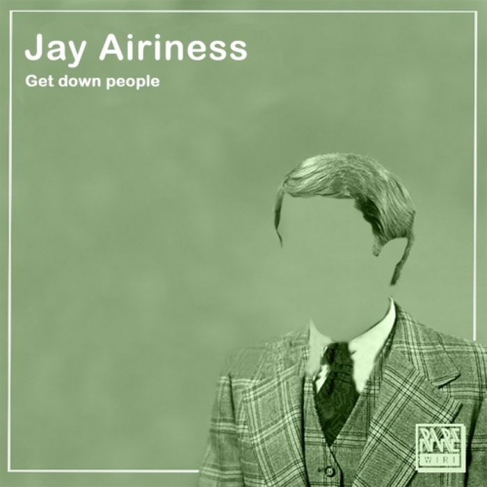 Jay Airiness - Get Down People / Rare Wiri Records