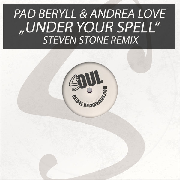 Pad Beryll & Andrea Love - Under Your Spell / Soul Deluxe