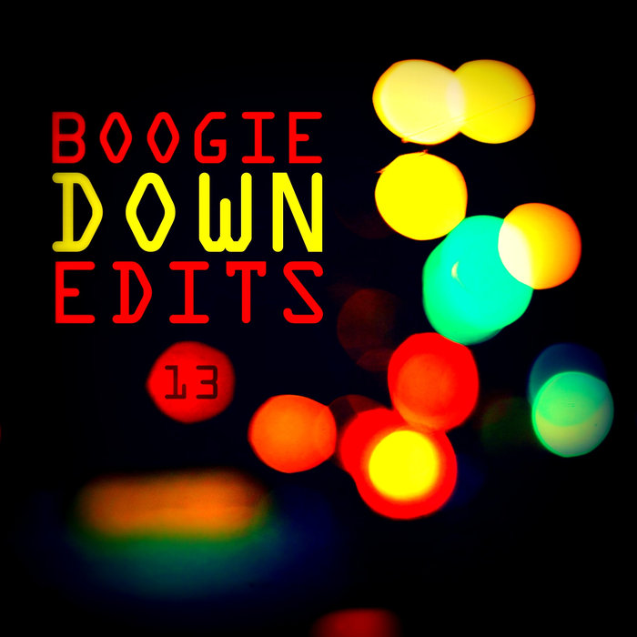 Boogie Down Edits - Boogie Down Edits #13 / Boogie Down Edits