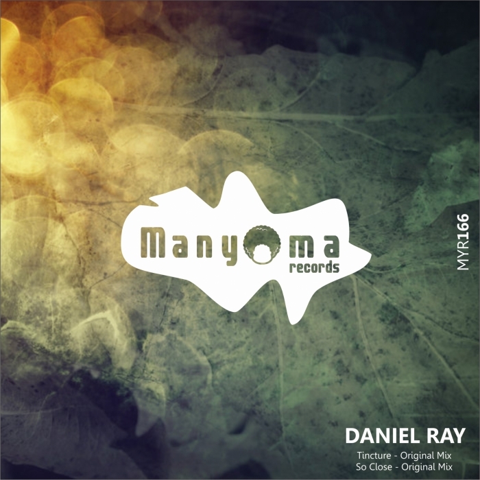 Daniel Ray - Tincture / Manyoma
