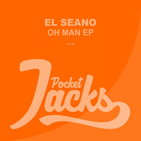 El Seano - Oh Man EP / Pocket Jacks Trax