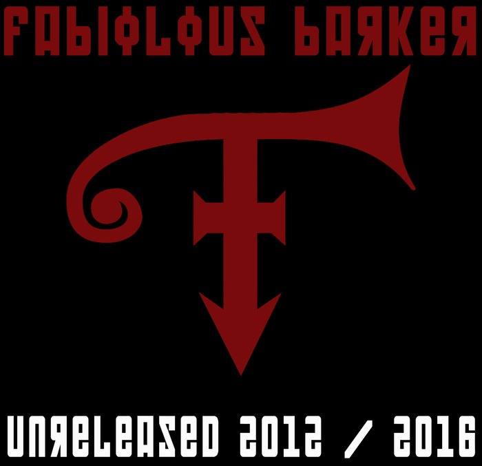 FabioLous Barker - Unreleased 2012-2016 / Ganbatte