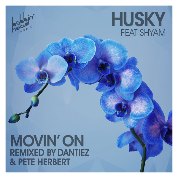 Husky Feat. Shyam - Movin' On / Bobbin Head Music