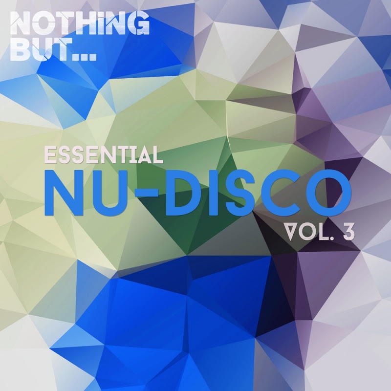 VA - Nothing But... Essential Nu-Disco, Vol. 3 / Nothing But