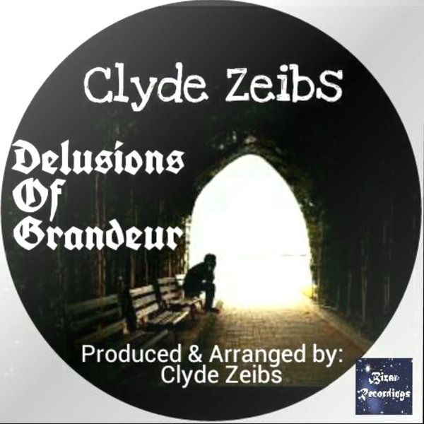 Clyde Zeibs - Delusions Of Grandeur EP / Bizar Recordings