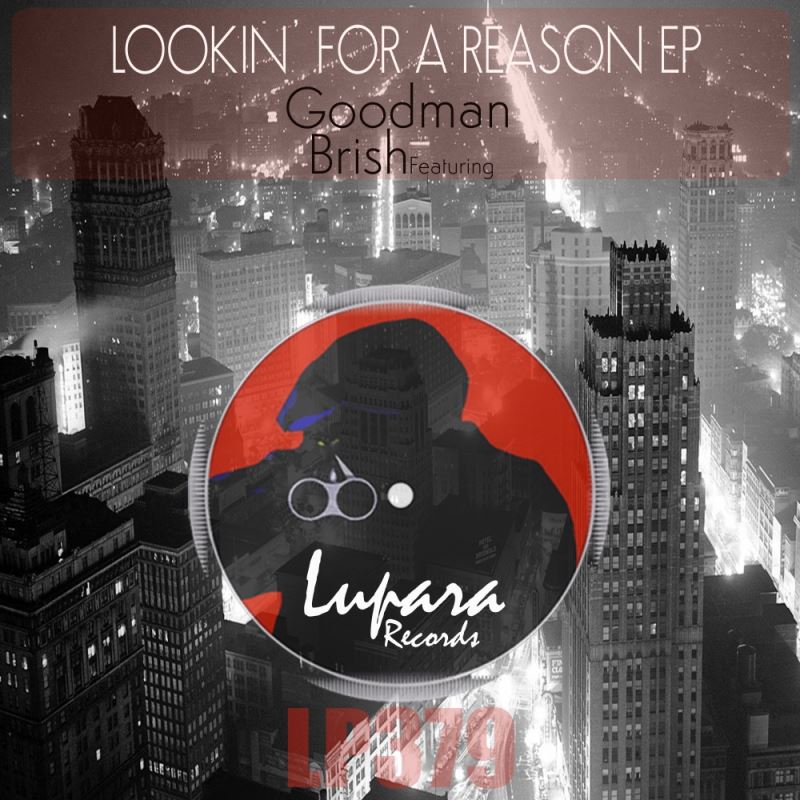 Goodman, Brish - Lookin' For A Reason EP / Lupara Records