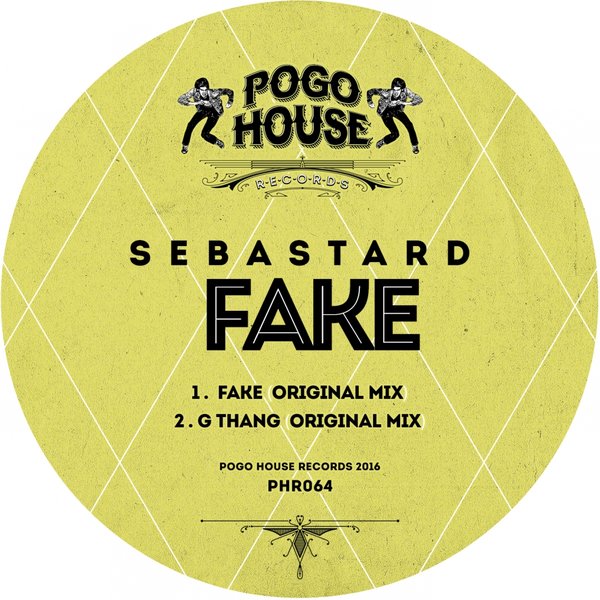 Sebastard - Fake / Pogo House Records