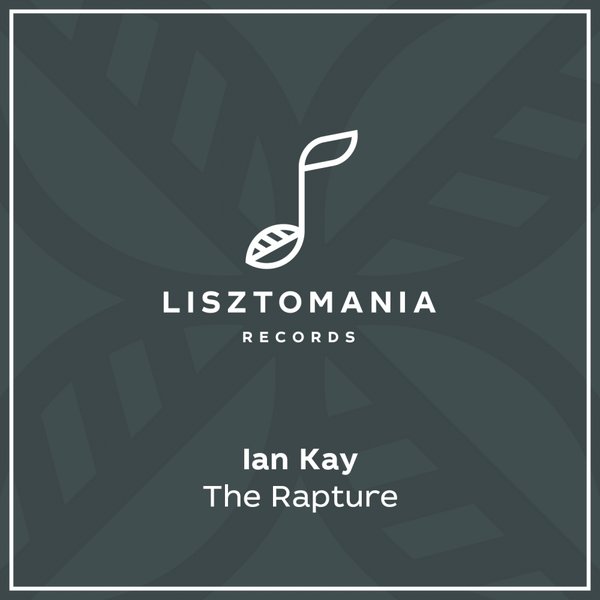 Ian Kay - The Rapture / Lisztomania Records