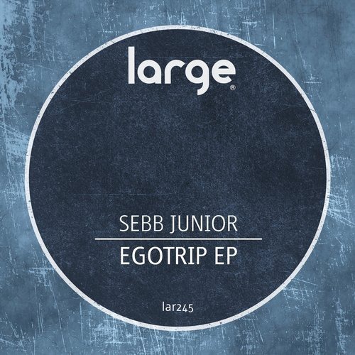 Sebb Junior - Egotrip EP / Large Music