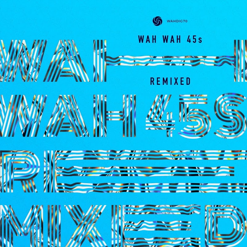 VA - Wah Wah 45s Remixed / Wah Wah 45s