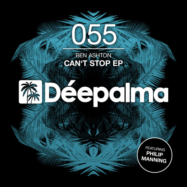 Ben Ashton - Can't Stop EP / Deepalma