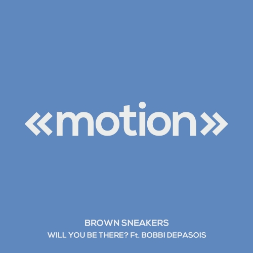 Brown Sneakers - Will You Be There? / motion