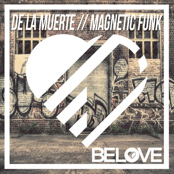 De La Muerte - Magnetic Funk / BeLove