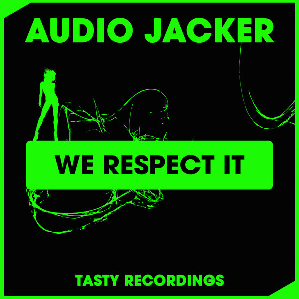 Audio Jacker - We Respect It / Tasty Recordings Digital
