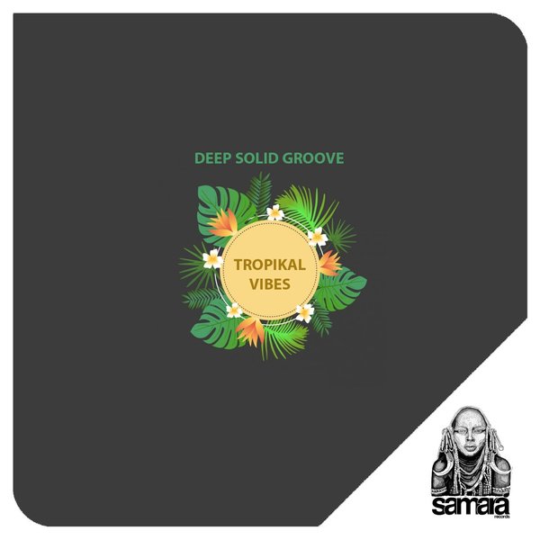 Deep Solid Groove - Tropikal Vibes / Samara Records